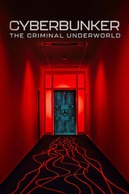 watch-Cyberbunker: The Criminal Underworld