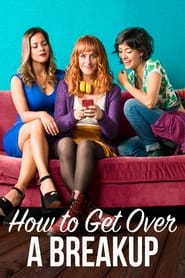 watch-How to Get Over a Breakup