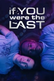 watch-If You Were the Last