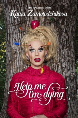 watch-Katya Zamolodchikova: Help Me I’m Dying