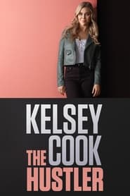 watch-Kelsey Cook: The Hustler