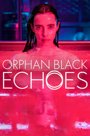 watch-Orphan Black: Echoes – Season 1