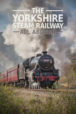 watch-The Yorkshire Steam Railway: All Aboard
